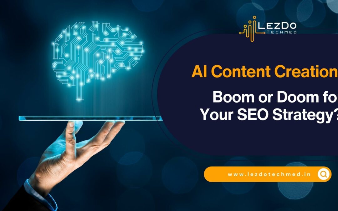 AI Content Creation: Boom or Doom for Your SEO Strategy?